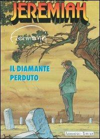 Il diamante perduto. Jeremiah - Hermann - Libro Alessandro 2006, Jeremiah | Libraccio.it