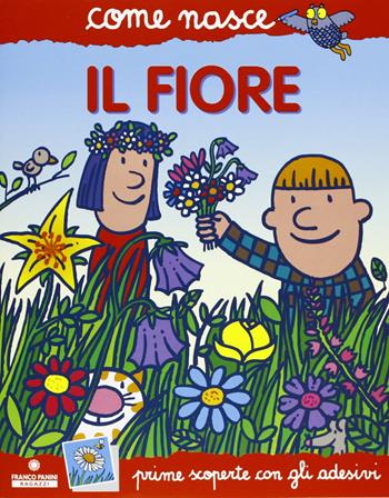 Il fiore - Cinzia Bonci - Libro Franco Cosimo Panini 2004 | Libraccio.it