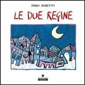 Le due regine. Ediz. illustrata. Con CD Audio