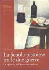 La scuola pistoiese tra le due guerre. Un episodio del Novecento italiano. Catalogo della mostra (Firenze, 2000)