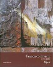 Francesco Inverni (1935-1991). Opere. Catalogo della mostra (Poggio a Caiano, 2001)