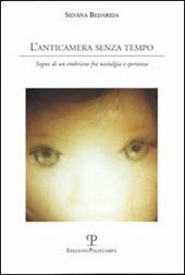 L' anticamera senza tempo. Sogno di un embrione fra nostalgia e speranza