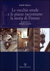 Le vecchie strade e le piazze raccontano la storia di Firenze