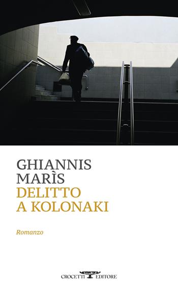 Delitto a Kolonaki - Ghiannis Marìs - Libro Crocetti 2023, Mediterranea | Libraccio.it