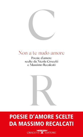 Non a te nudo amore  - Libro Crocetti 2024, Poesia | Libraccio.it