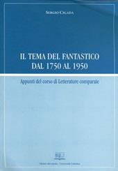 Il tema del fantastico dal 1750 al 1950. Appunti del corso di letterature comparate 2007-2008