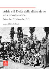 Adria e il Delta dalla distruzione alla ricostruzione. Settembre 1943-dicembre 1945