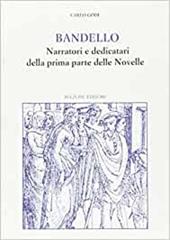 Bandello. Narratori e dedicatari della seconda parte delle «Novelle»