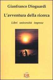 L' avventura della ricerca. Libri, università, imprese