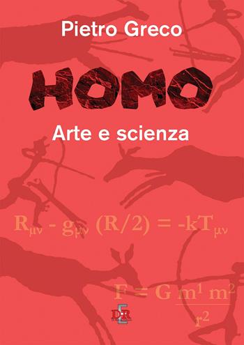 Homo. Arte e scienza - Pietro Greco - Libro Di Renzo Editore 2020 | Libraccio.it