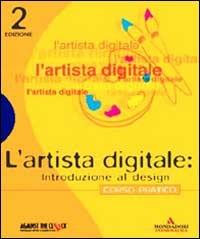 L' artista digitale. Introduzione al design - Valan Evers, Erika Kendra - Libro Mondadori Informatica 2003, Grafica | Libraccio.it