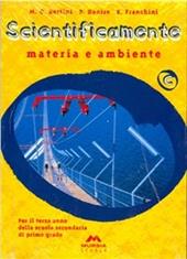 Scientificamente. Materia e ambiente. Volume C-Vita e uomo. Volume D. Per il triennio. Vol. 2