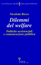 Dilemmi del welfare. Politiche assistenziali e comunicazione pubblica