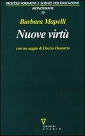 Nuove virtù. Percorsi di filosofia dell'educazione