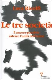 Le tre società. È ancora possibile salvare l'unità dell'Italia? Italia 2006: terzo rapporto sul cambiamento sociale