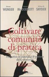 Coltivare comunità di pratica. Prospettive ed esperienze di gestione della conoscenza