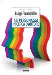 Sei personaggi in cerca d'autore. Ediz. integrale. Con Segnalibro