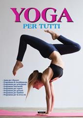 Yoga per tutti. Ediz. illustrata a colori