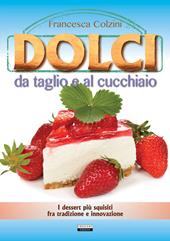 Dolci da taglio e al cucchiaio