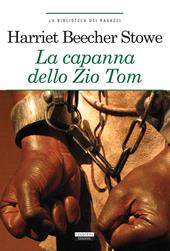 La capanna dello zio Tom. Ediz. ridotta. Con Segnalibro