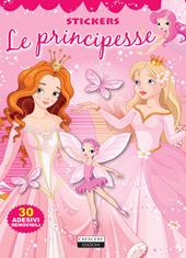 Principesse. Con 30 adesivi removibili. Ediz. illustrata