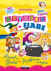 Attacca le fiabe: Hänsel e Gretel-Il pifferaio magico. Ediz. a colori. Con 30 Adesivi