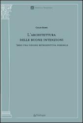 L' architettura delle buone intenzioni. Verso una visione retrospettiva possibile