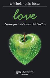 Love. Le canzoni d'amore dei Beatles