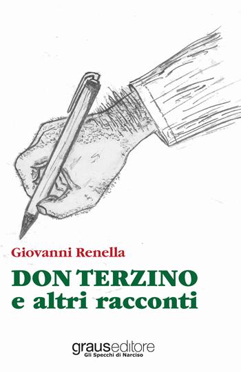 Don Terzino e altri racconti - Giovanni Renella - Libro Graus Edizioni 2017, Gli specchi di Narciso | Libraccio.it