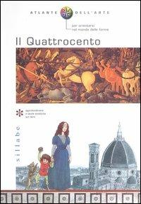 Atlante dell'arte. Il Quattrocento - Emilia Bartolotti, Camilla Torna, Daniele Nannini - Libro Sillabe 2004 | Libraccio.it