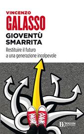 Gioventù smarrita. Restituire il futuro a una generazione incolpevole