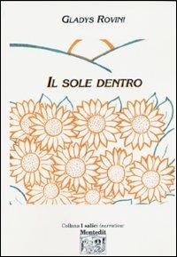 Il sole dentro - Gladys Rovini - Libro Montedit 2004, I salici | Libraccio.it