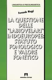 La questione delle «labiovelari» indoeuropee: statuto fonologico e valore fonetico