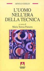 L' uomo nell'era della tecnica. Problemi socio-psicologici della civiltà industriale