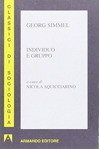 Individuo e gruppo - Georg Simmel - Libro Armando Editore 2006, Classici di sociologia | Libraccio.it