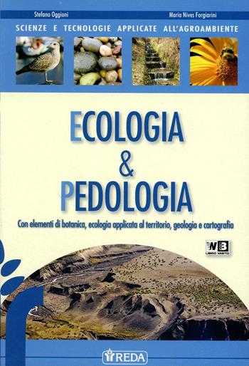 Scienze e tecnologie applicate ecologia e pedologia. Con espansione online. agrari - S. Oggioni, M. Nives Forgiarini - Libro REDA 2010 | Libraccio.it