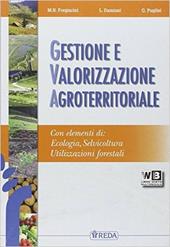 Gestione e valorizzazione agroterritoriale. Con elementi di selvicoltura e utilizzazioni forestali. Con e-book. Con espansione online