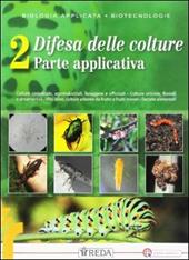 Biologia applicata. Con e-book. Con espansione online. Vol. 2: Difesa delle colture