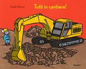 Tutti in cantiere! Ediz. a colori