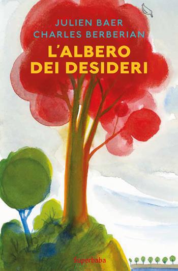 L'albero dei desideri - Julien Baer, Charles Berbérian - Libro Babalibri 2020 | Libraccio.it