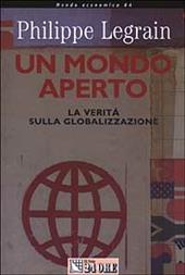 Un mondo aperto. La verità sulla globalizzazione