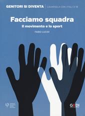 Facciamo squadra. Il movimento e lo sport