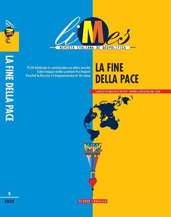 Limes. Rivista italiana di geopolitica (2022). Vol. 3: La fine della pace  - Libro Gedi (Gruppo Editoriale) 2022 | Libraccio.it