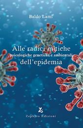 Alle radici mitiche psicologiche genetiche e ambientali dell'epidemia