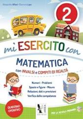 Mi esercito con matematica. Con INVALSI e compiti di realtà. Per la Scuola primaria