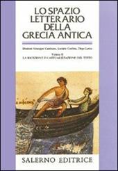 Lo spazio letterario della Grecia antica. Vol. 2: La ricezione e l'Attualizzazione del testo.