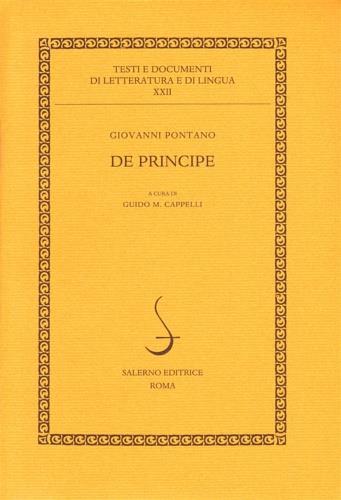 De principe. Testo latino a fronte - Giovanni Pontano - Libro Salerno Editrice 2003, Testi e documenti di letteratura e lingua | Libraccio.it