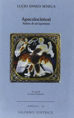 Apocolocintosi. Satira di un'apoteosi - Lucio Anneo Seneca - Libro Salerno Editrice 2007, Faville | Libraccio.it