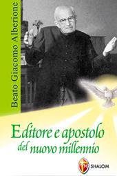 Beato Giacomo Alberione. Editore e apostolo del nuovo millennio