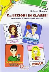 E... elezioni in classe quando la seconda b decise di votare. Con espansione online